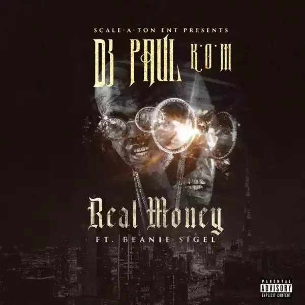 DJ Paul - Real Money Ft. Beanie Sigel